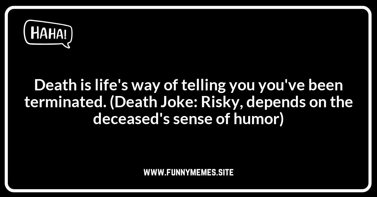 Funeral Jokes and Puns: Jokes About Death (To Use or Not To Use)