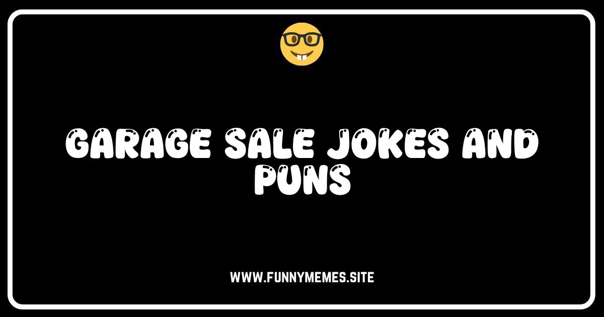Garage Sale Giggles: Hilarious Jokes & Puns You Can't Resist!