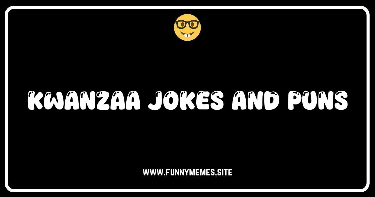 Kwanzaa Cracks: Celebrate with Hilarious Kwanzaa Jokes & Puns!