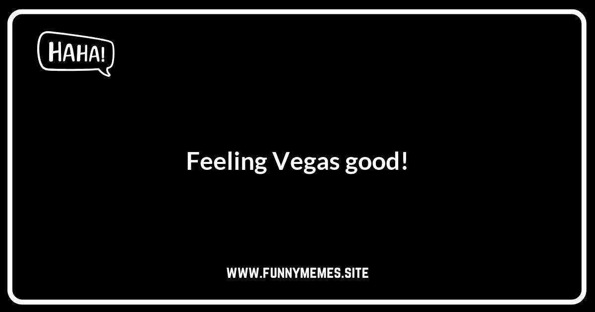 Las Vegas Trip Puns: General Vegas Giggles