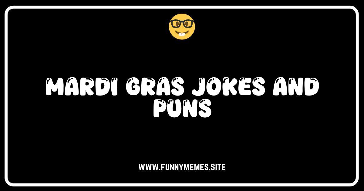 Beads of Laughs: 50+ Hilarious Mardi Gras Jokes & Puns!