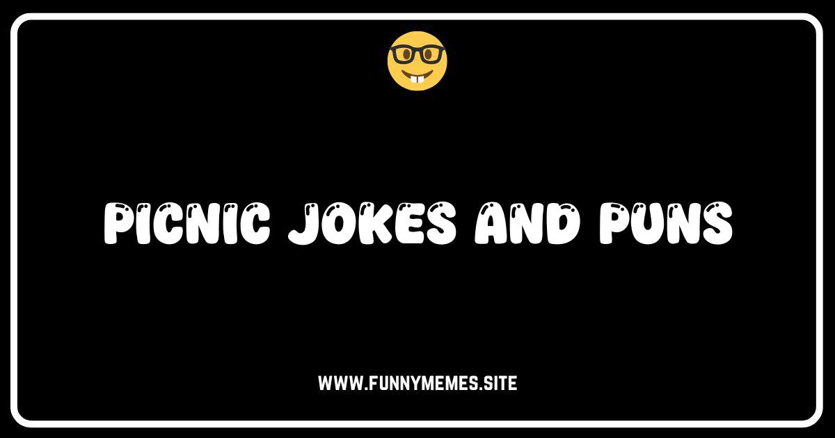 Ants in Your Pants? Hilarious Picnic Jokes & Puns!