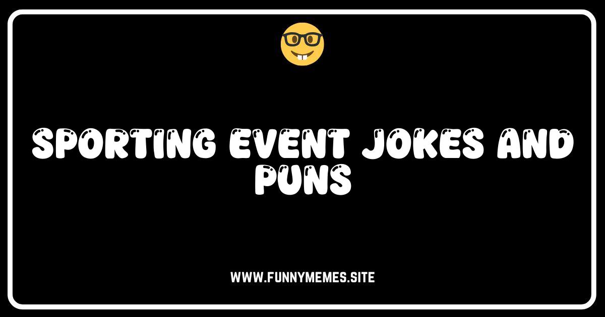 Score Big Laughs: The Ultimate Collection of Sporting Event Jokes & Puns!