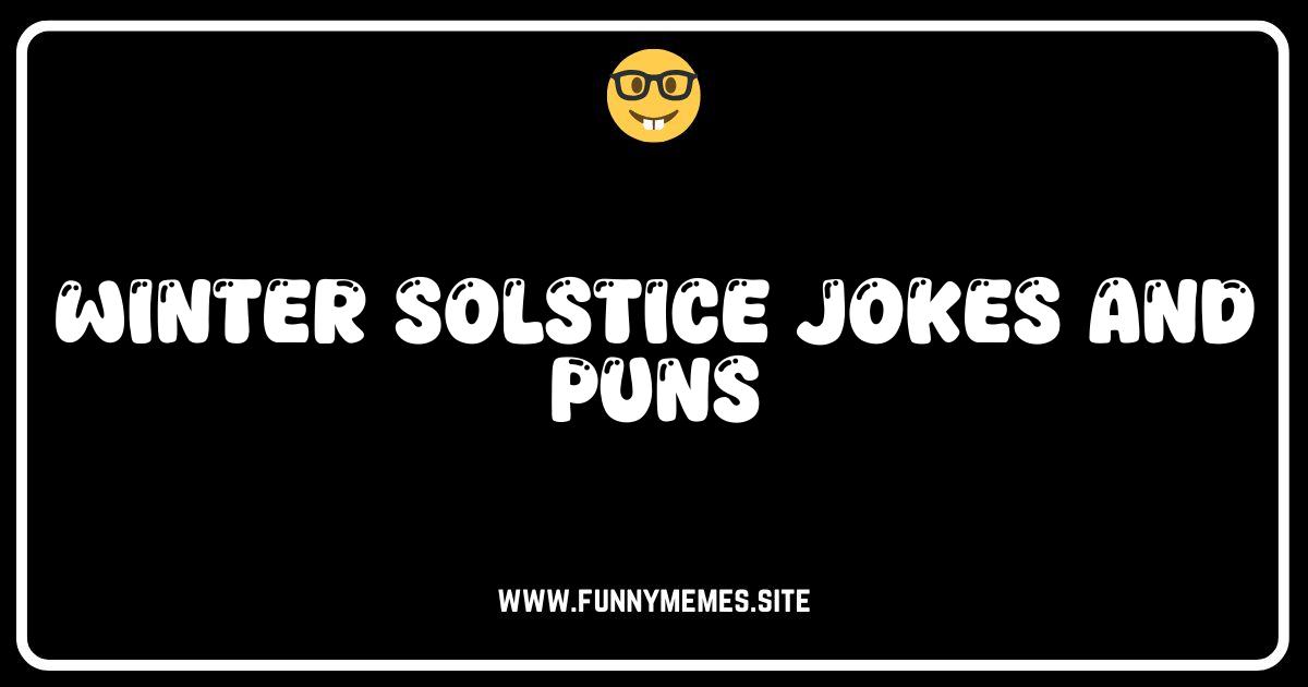 Winter Solstice Jokes & Puns: Light Up Your Longest Night!