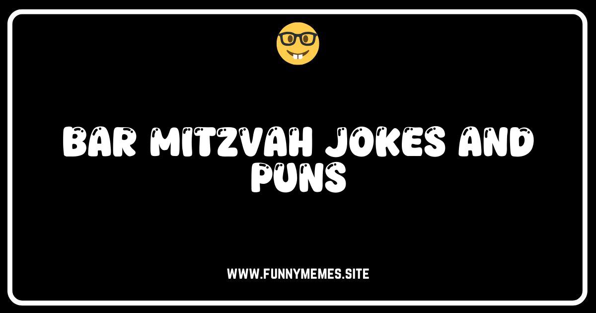 Oy Vey! The Funniest Bar Mitzvah Jokes & Puns You'll Ever Hear!