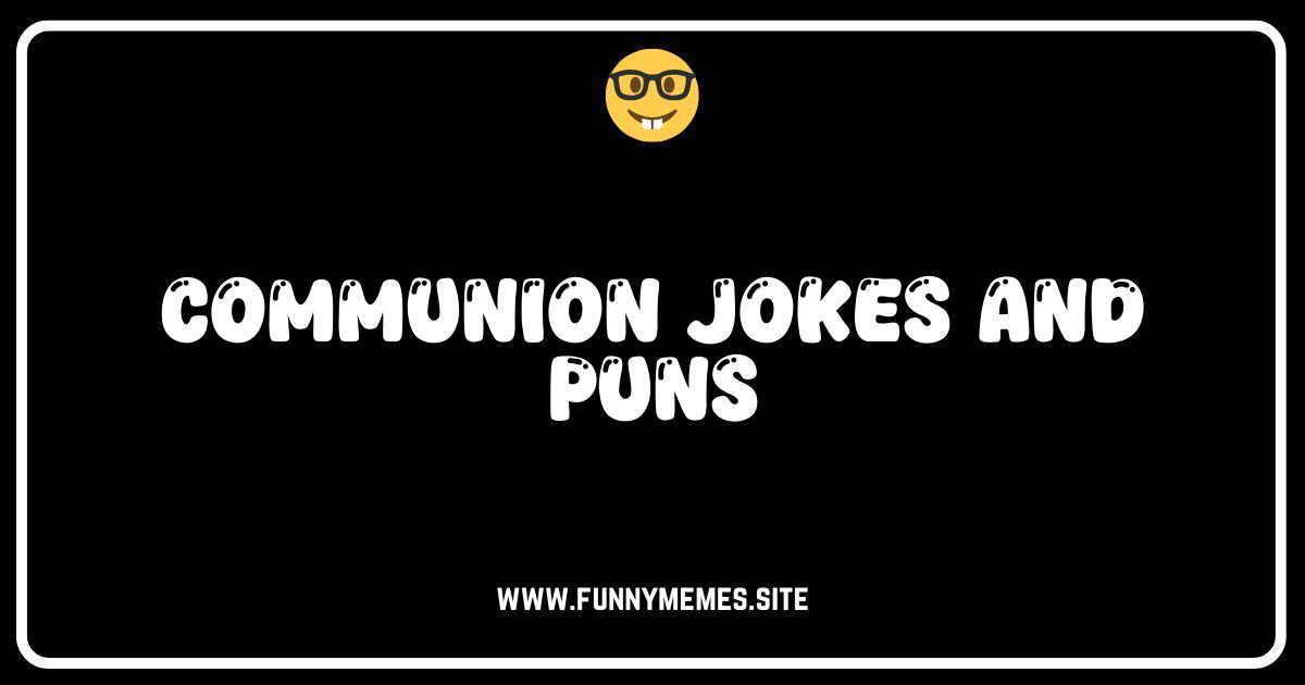 Holy Humor: 50+ Sacramental & Seriously Funny Communion Jokes!