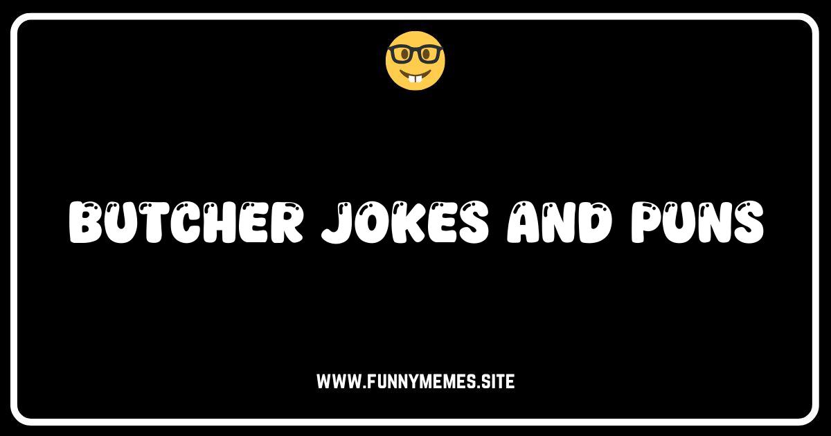 Meat Your Match: The Best Butcher Jokes and Puns Online!