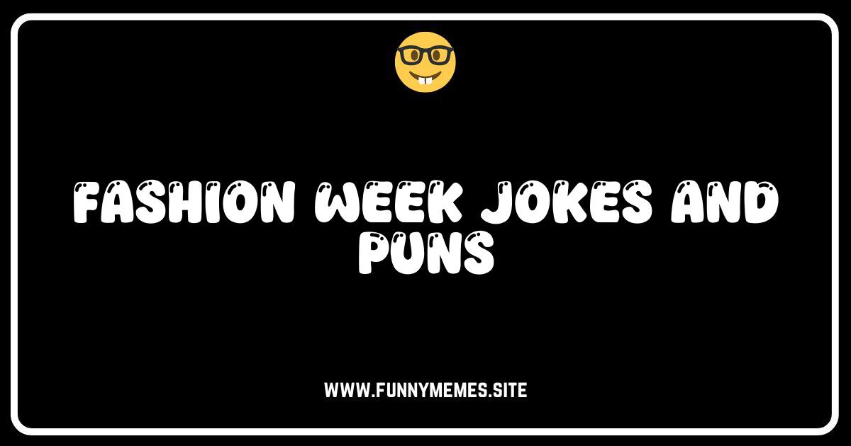 Runway Laughs: The Funniest Fashion Week Jokes & Puns!