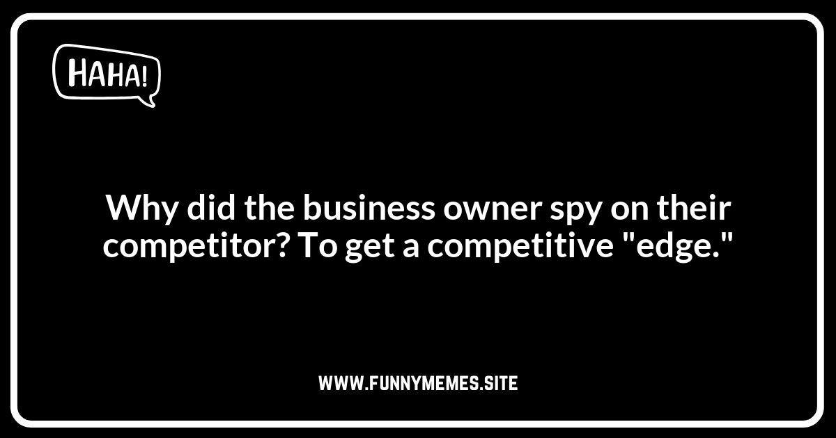 Business Owner Jokes About Competitors