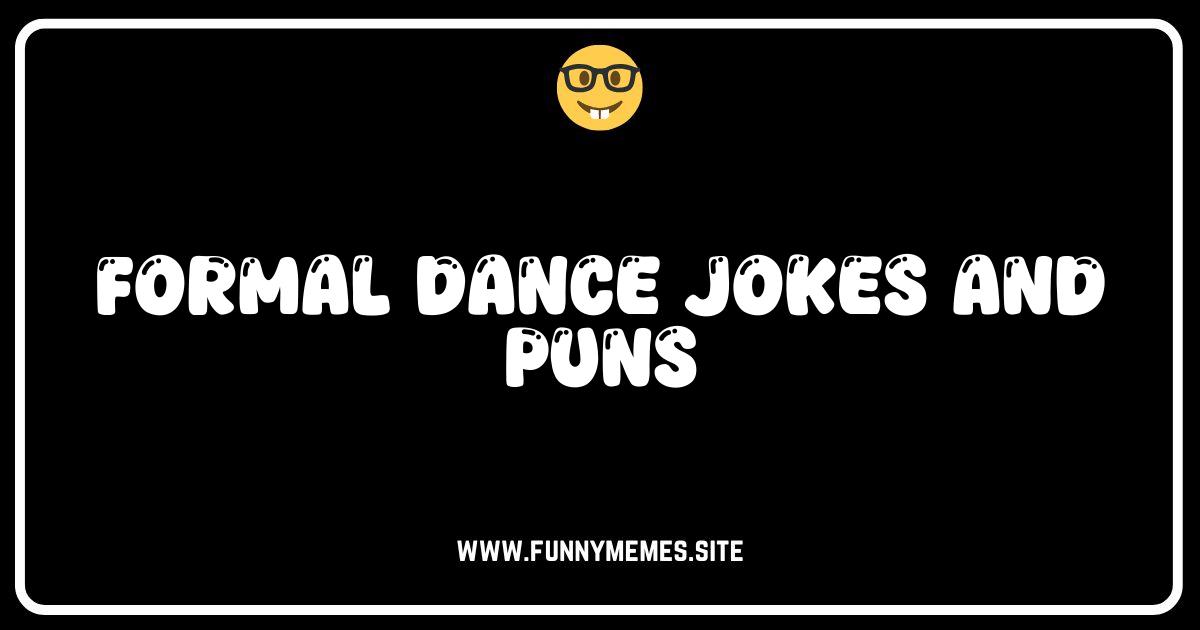 Two Left Feet? Hilarious Formal Dance Jokes & Puns!