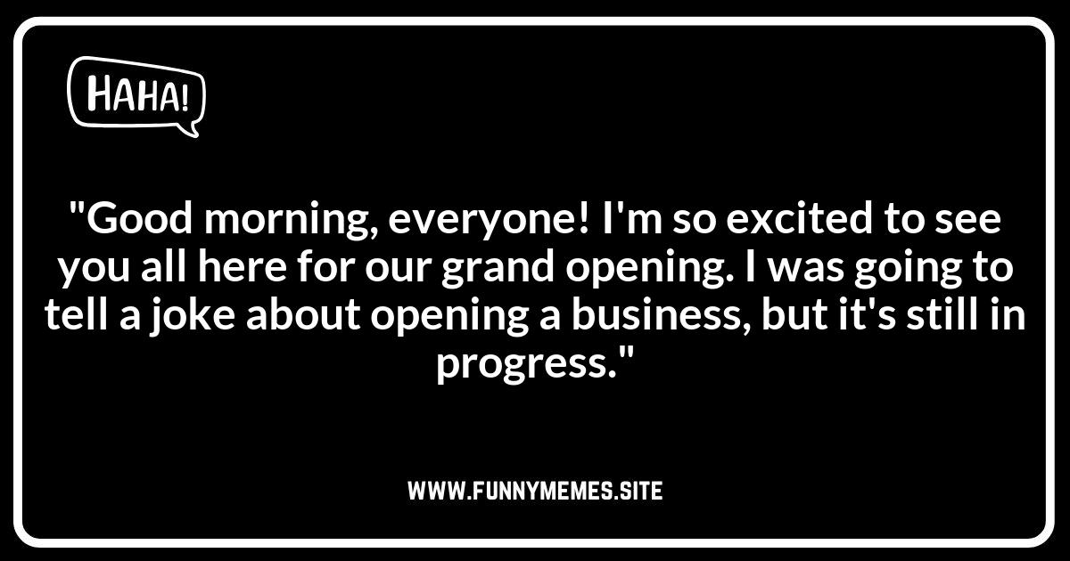 Grand Opening Jokes for Your Speech: A Comedic Opening