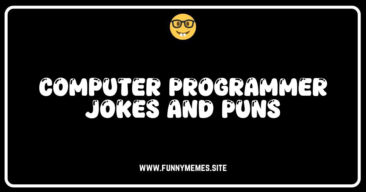 Code & Chuckles: The Ultimate Collection of Computer Programmer Jokes