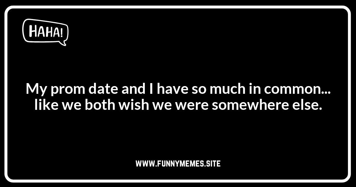 Prom Night Jokes About Awkward Dates