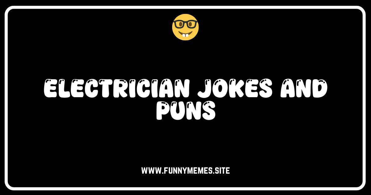 Shockingly Funny: The Best Electrician Jokes and Puns!
