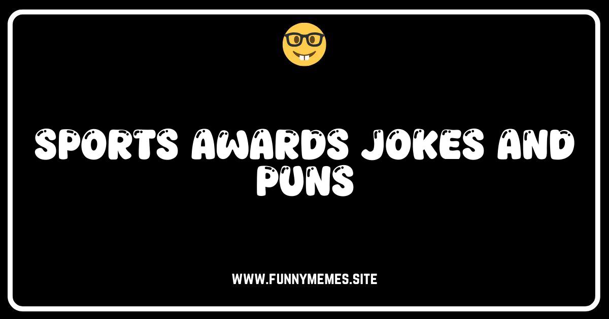 Sports Awards Jokes: The Funniest MVP (Most Valuable Puns)!
