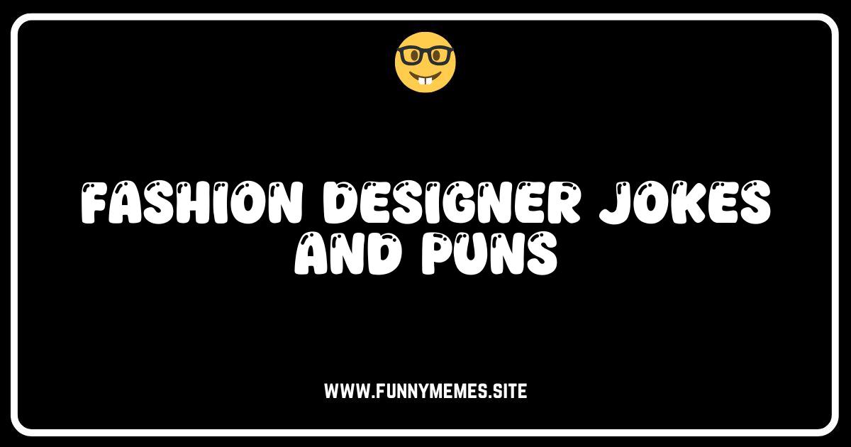 Sew Funny: The Ultimate Collection of Fashion Designer Jokes & Puns