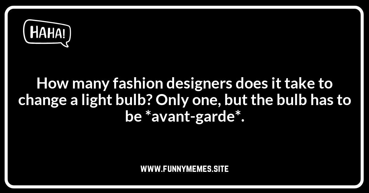 Dress to Impress: Jokes About Fashion Designer Stereotypes