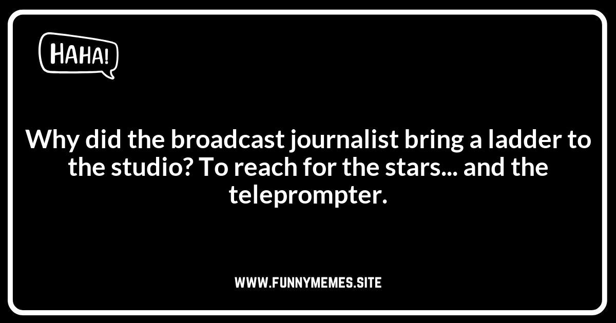 Journalist Jokes: Broadcast Journalism Banter