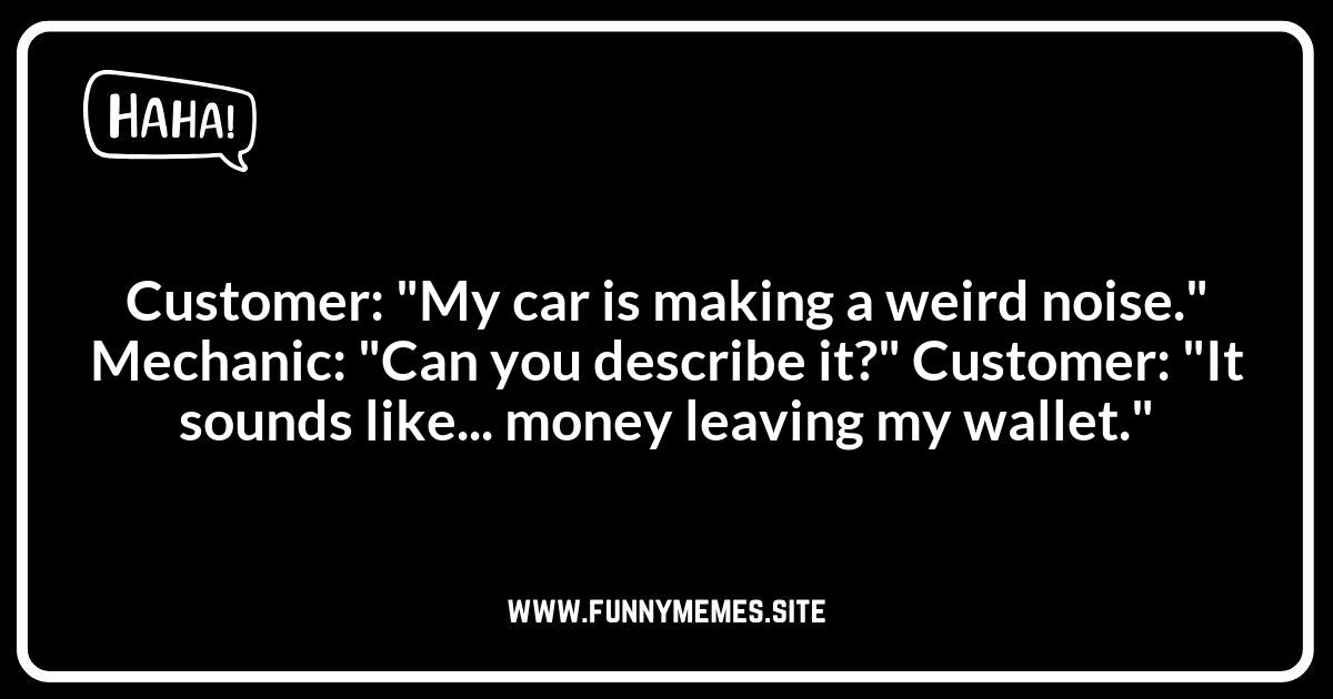 Mechanic Jokes About Customers: We've All Been There