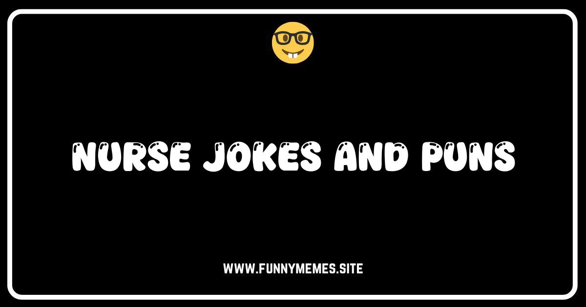 Scrubs & Giggles: The Funniest Nurse Jokes and Puns!