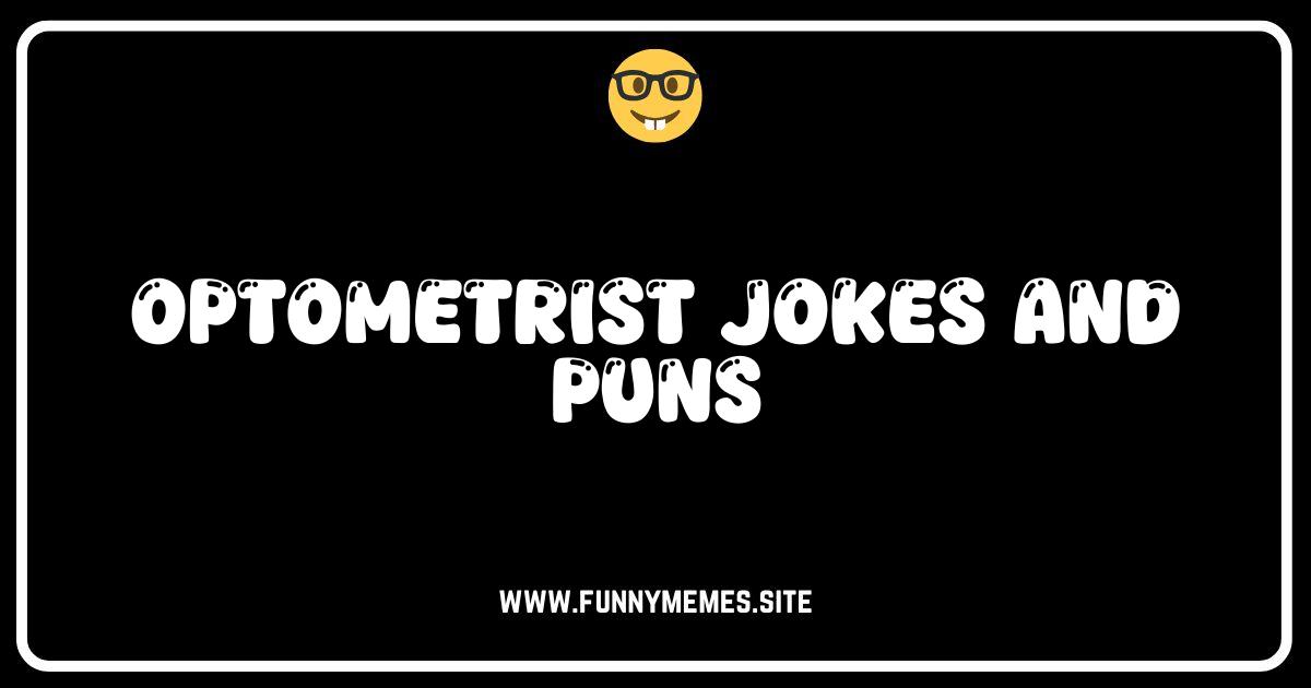 Eye See What You Did There: The Best Optometrist Jokes & Puns!