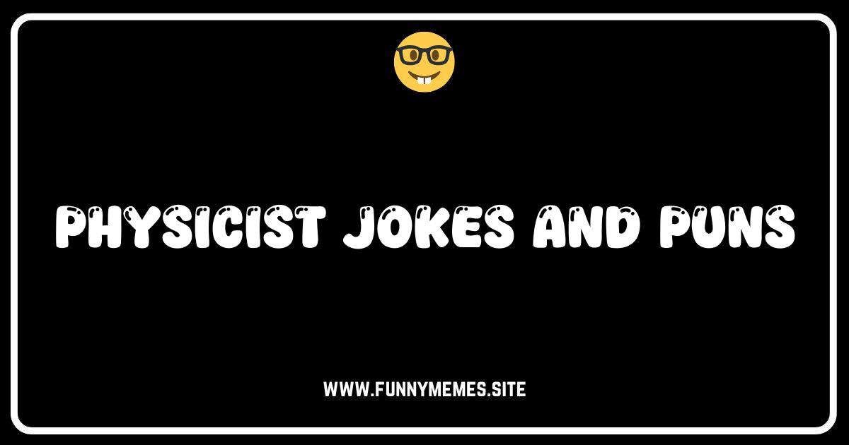 Laugh Lab: The Funniest Physics Jokes and Puns You'll Ever Read!