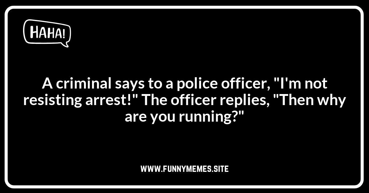 Police Officer and Criminal Jokes: A Comical Confrontation