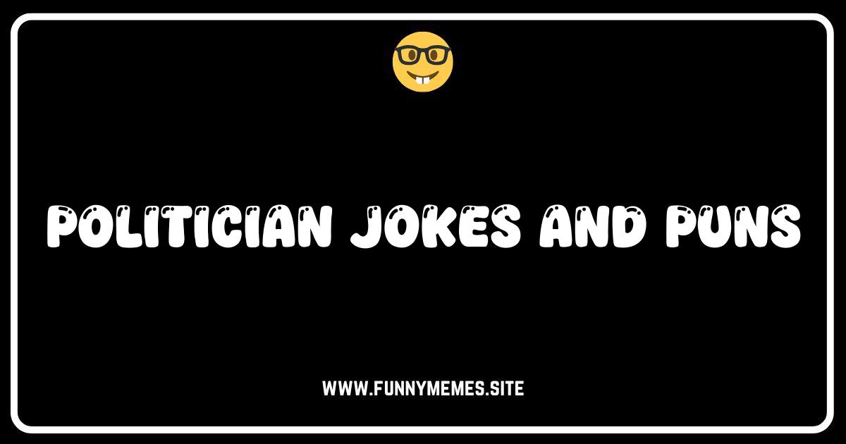 Laughing All the Way to the Polls: The Best Politician Jokes & Puns