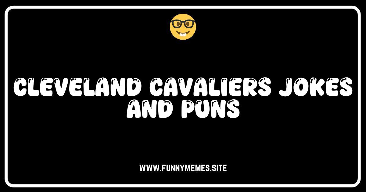 Cavs Comedy: Hilarious Cleveland Cavaliers Jokes & Puns!