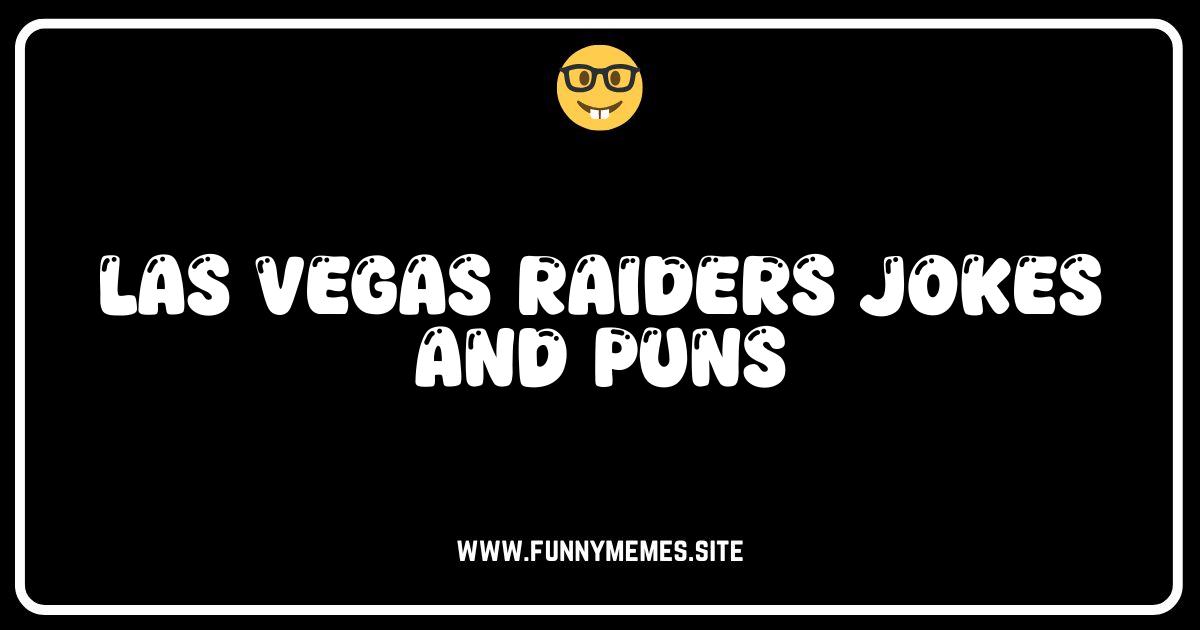 Silver & Black Laughs: The Best Las Vegas Raiders Jokes & Puns!