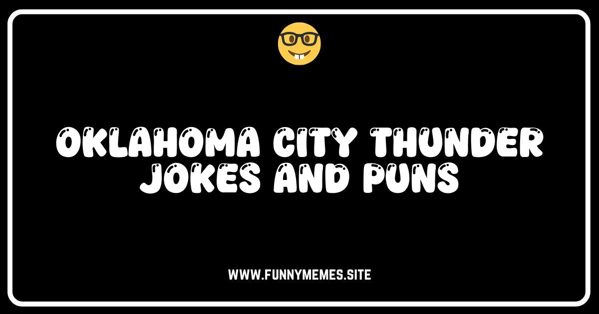 Thunderstruck with Laughter: The Best OKC Thunder Jokes & Puns!