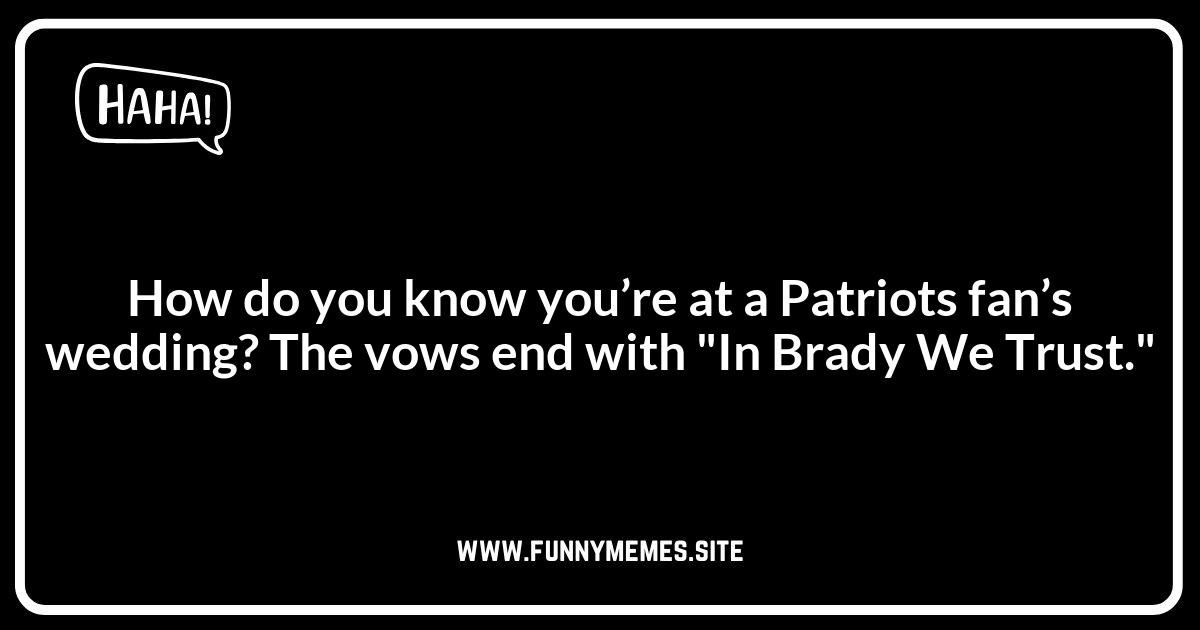 New England Patriots Fan Jokes: Loyalty Laughs