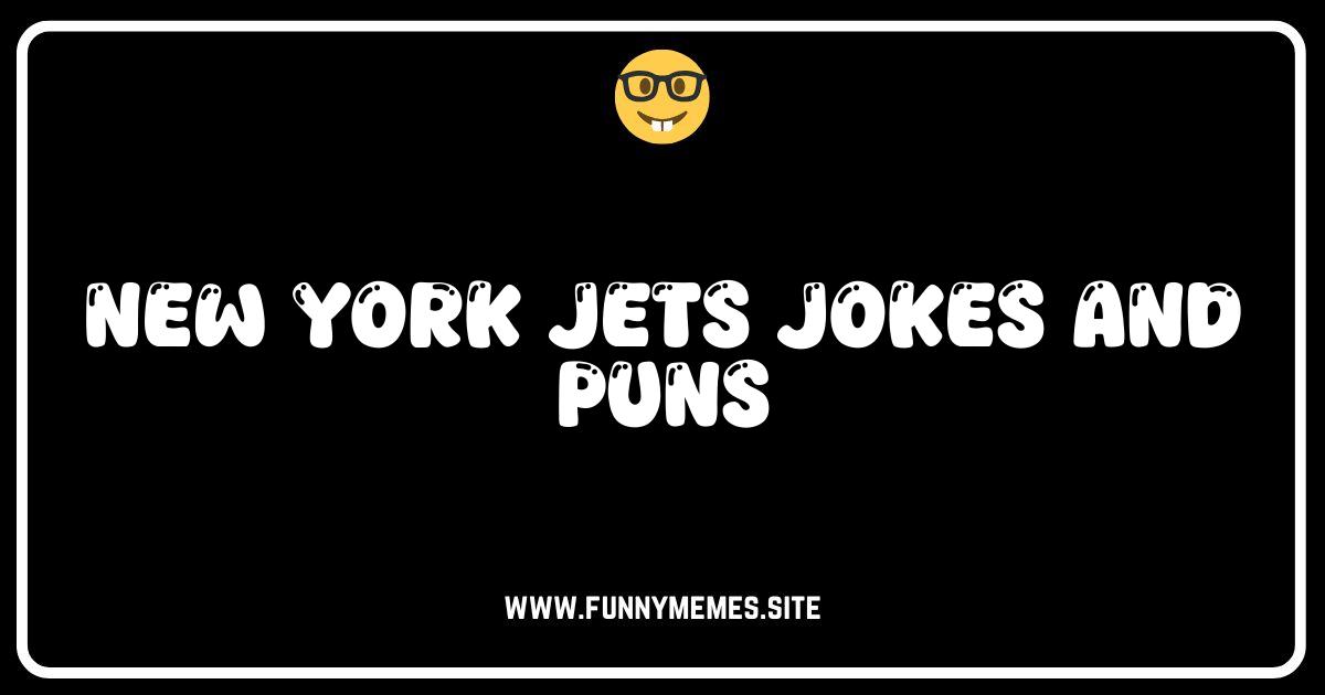 Jets Jokes That Even Patriots Fans Will (Secretly) Love!