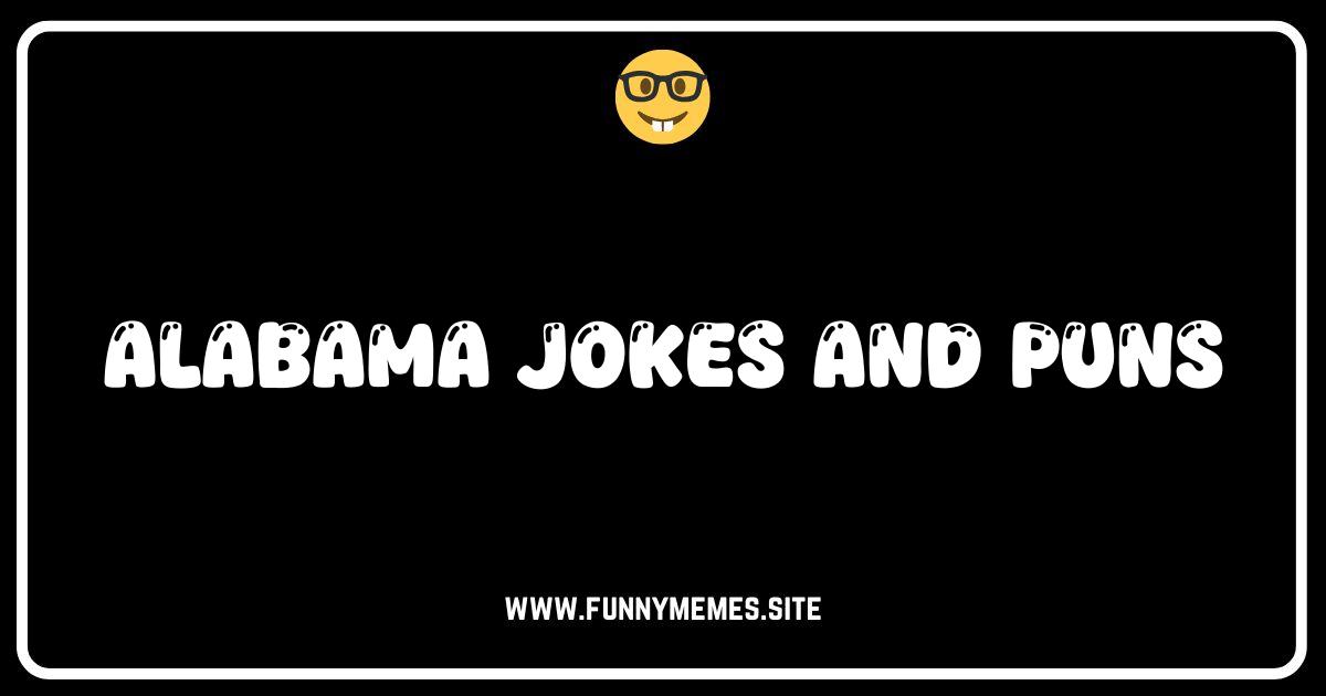 Alabama Jokes & Puns: Roll Tide...of Laughter!
