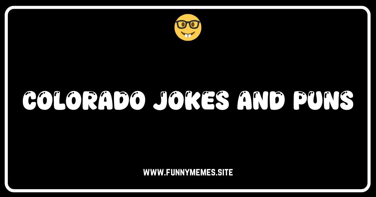 Colorado Jokes & Puns: Rocky Mountain Humor That Rocks!