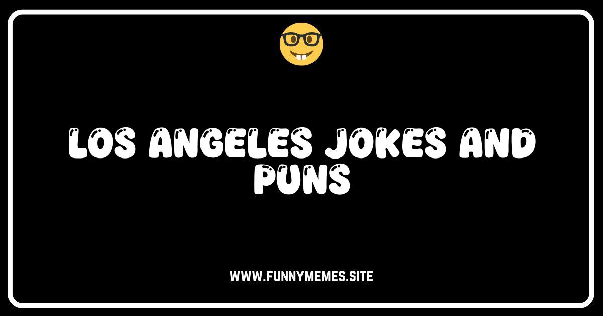 LAUGH-A-FORNIA: The Funniest Los Angeles Jokes & Puns!