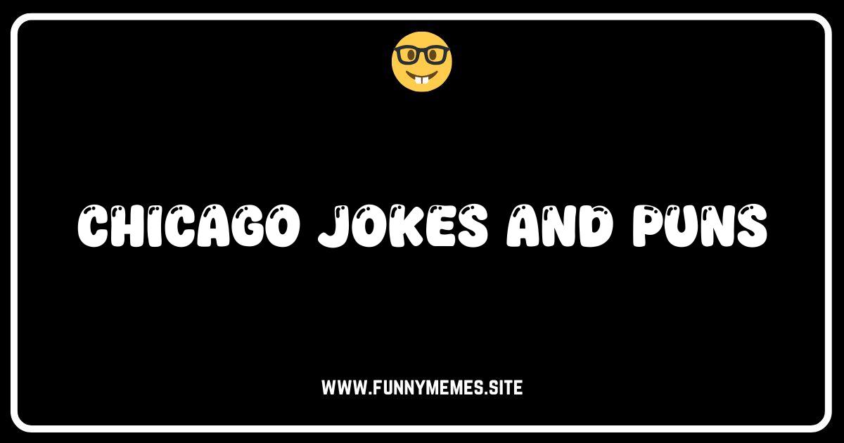 Chicago Jokes That Deep Dish You With Laughter!