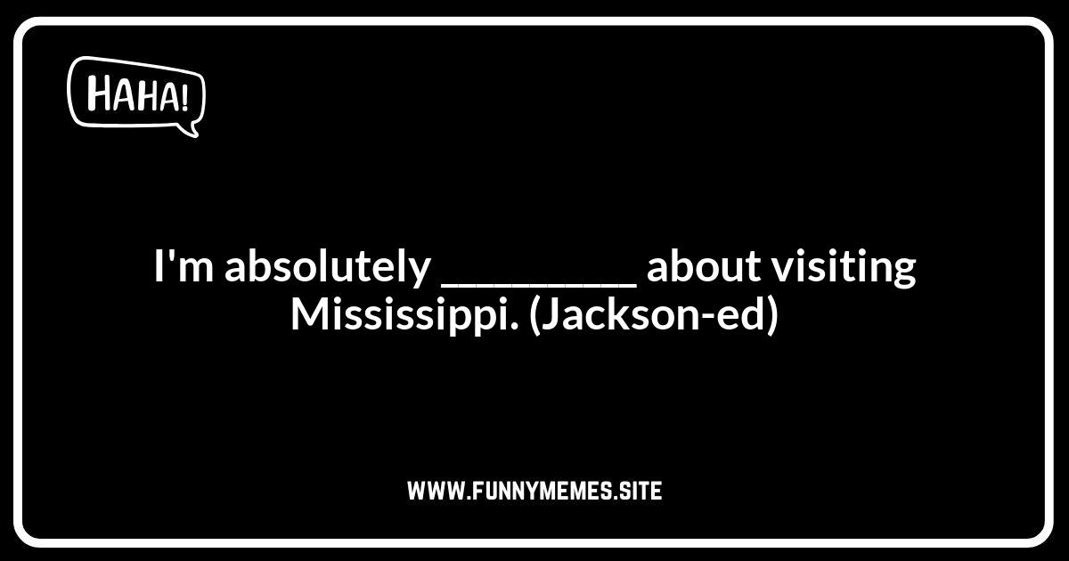 Mississippi Puns: Mississippi-Themed Fill-in-the-Blanks