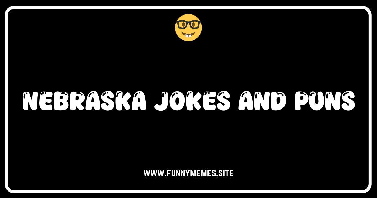 Cornhusker Comedy: The Best Nebraska Jokes and Puns!