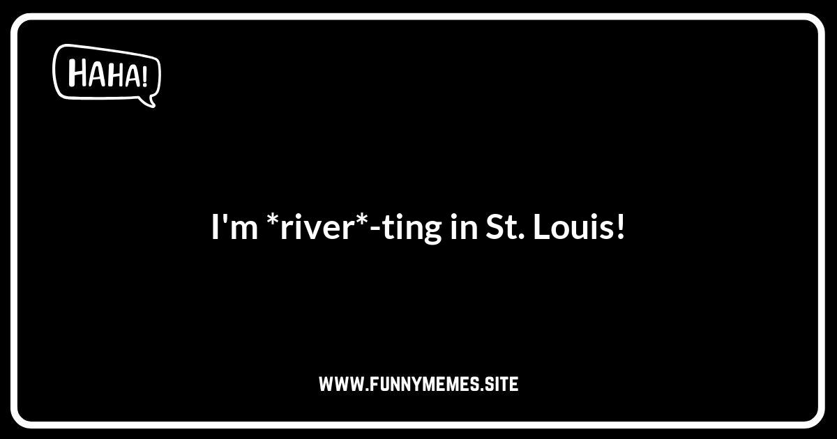 St. Louis Puns About the Mississippi River