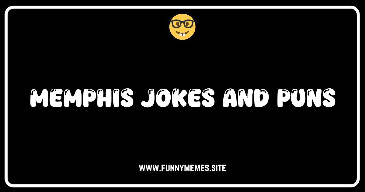 Memphis Rib-Ticklers: The Best Jokes & Puns About the 901!