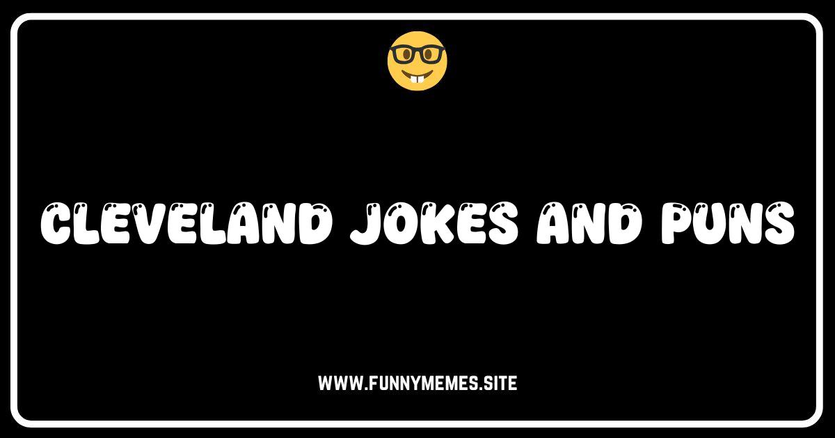 Cleveland Rocks...and Rolls with Laughter: Jokes & Puns!
