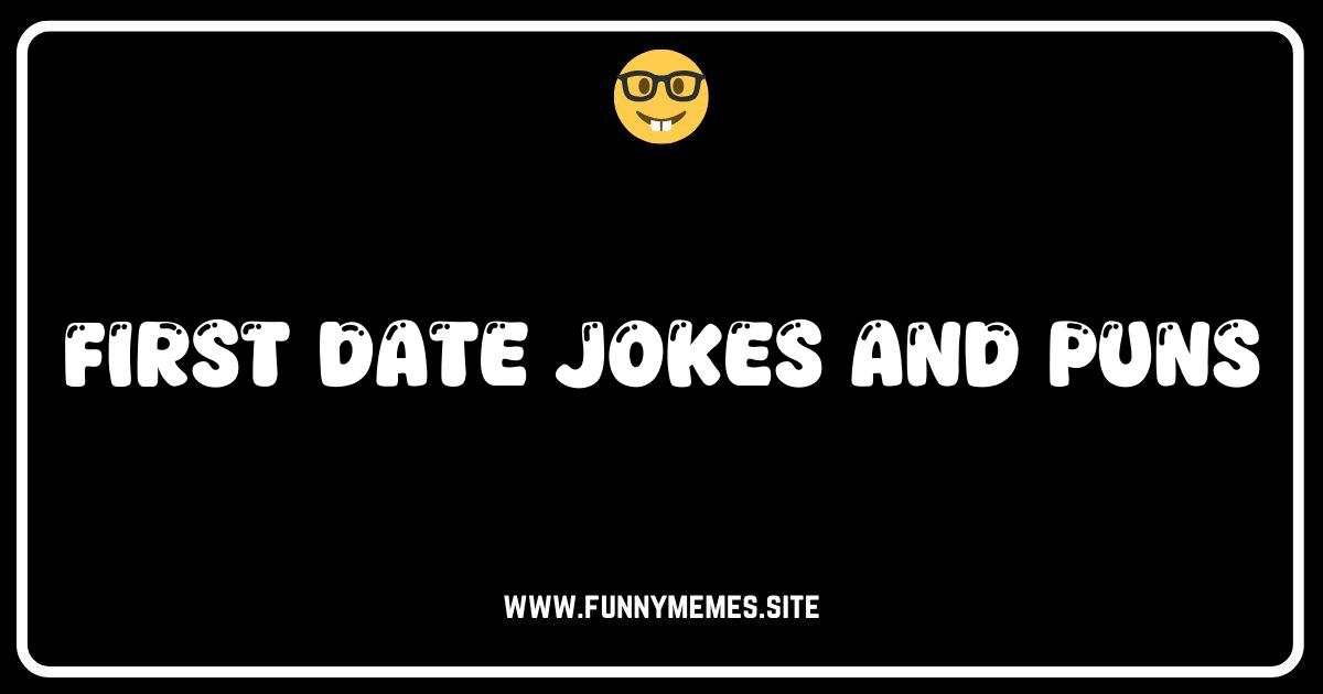 First Date Jokes & Puns: Break the Ice and Spark Laughter!