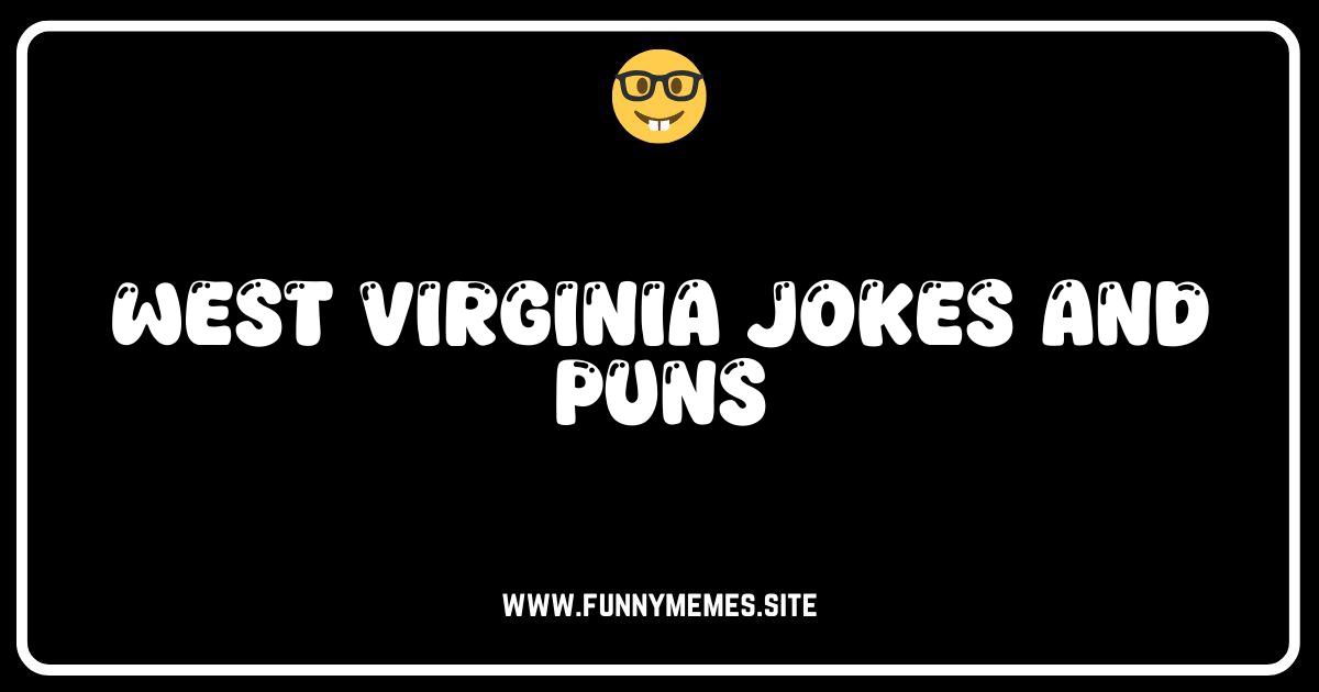 West Virginia Jokes: Hillarious Puns & One-Liners!