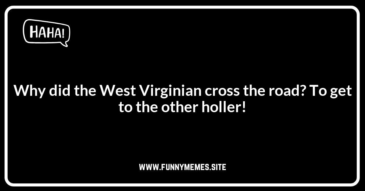 West Virginia Jokes: One Liners That'll Make You Holler
