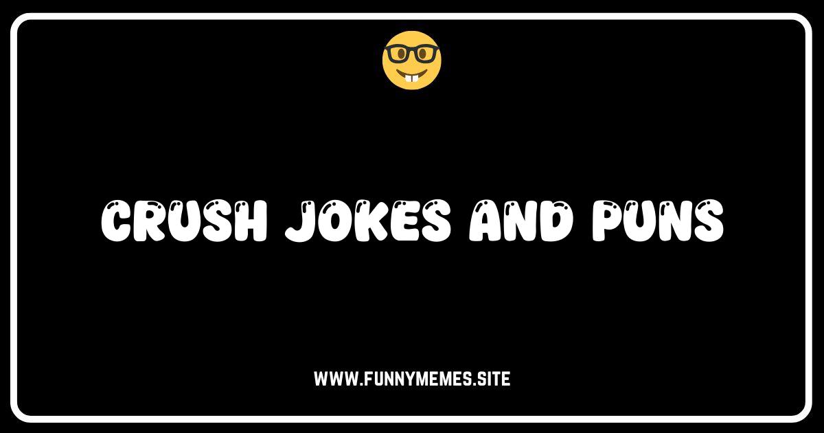 I Have a Crush On You! 101 Hilariously Punny Crush Jokes
