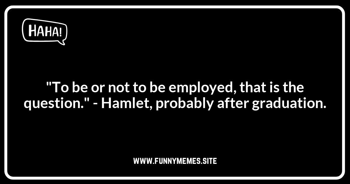 Graduation Jokes Inspired by Famous Quotes