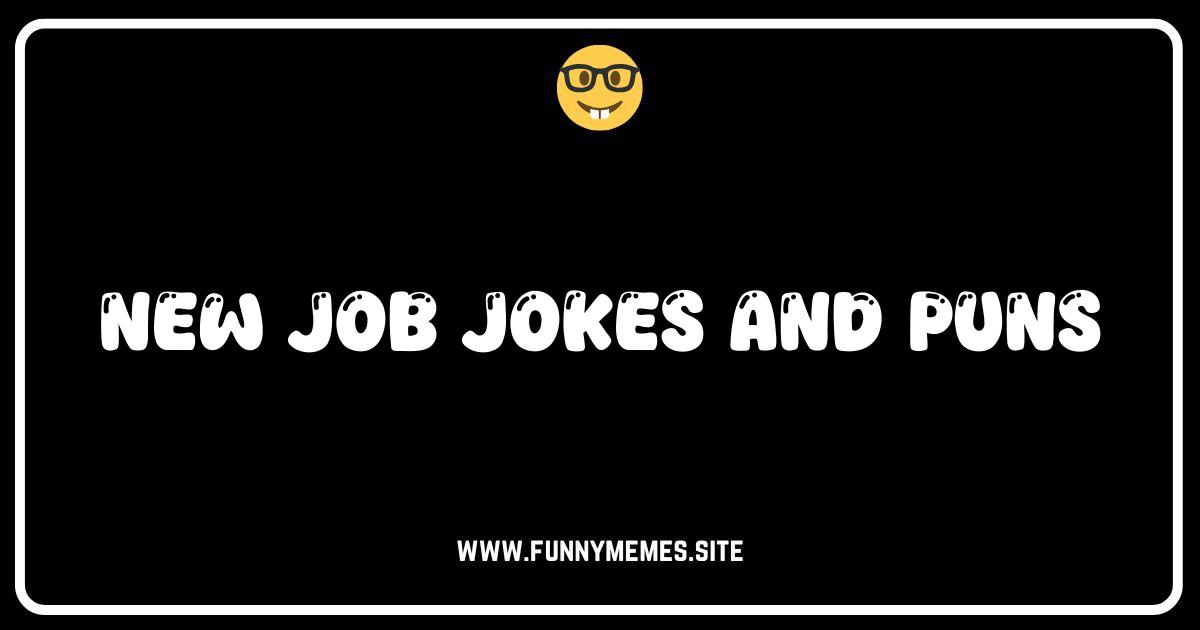 Hilarious New Job Jokes & Puns: Start Your Day with a Laugh!