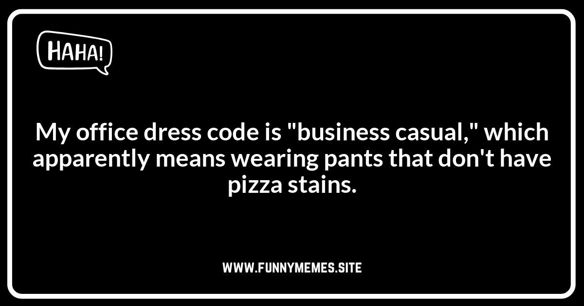 New Job Jokes About the Dress Code