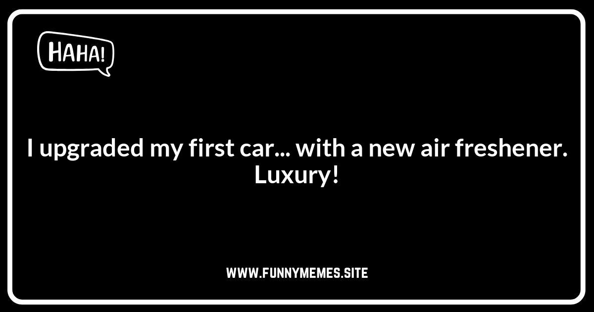 First Car Upgrade Jokes: Dream Big, Drive Small